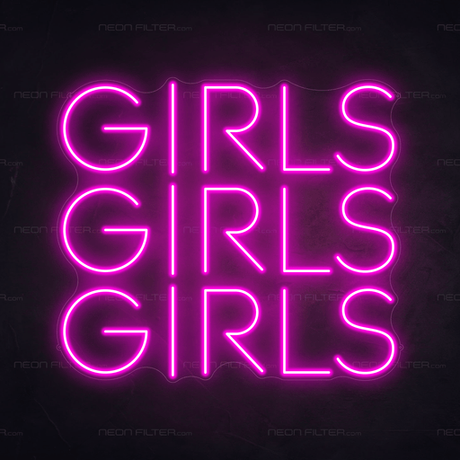 Girls Girls Girls Neon Sign - Neon Filter