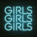 Girls Girls Girls Neon Sign - Neon Filter