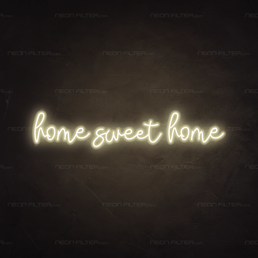 Home Sweet Home Neon Sign - Neon Filter