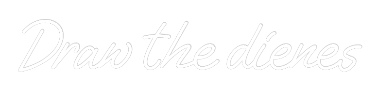 Custom Neon: Draw the dienes