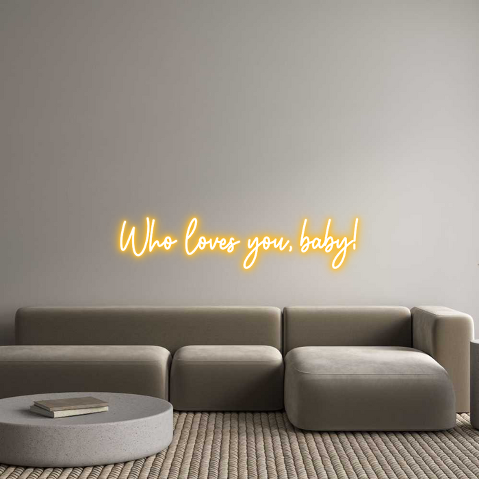 Custom Neon: Who loves you...
