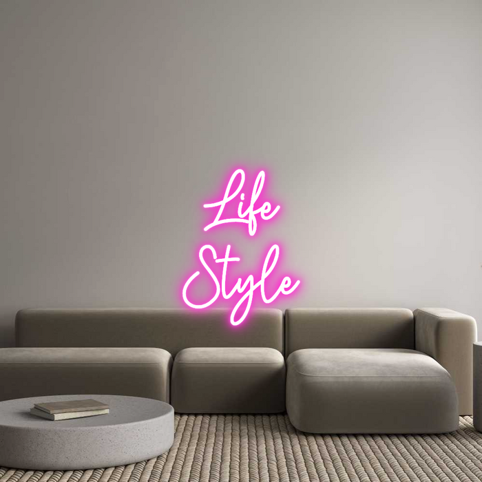 Custom Neon: Life
Style