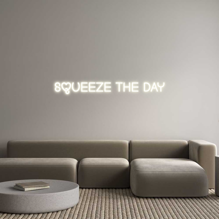 Custom Neon: Squeeze the Day