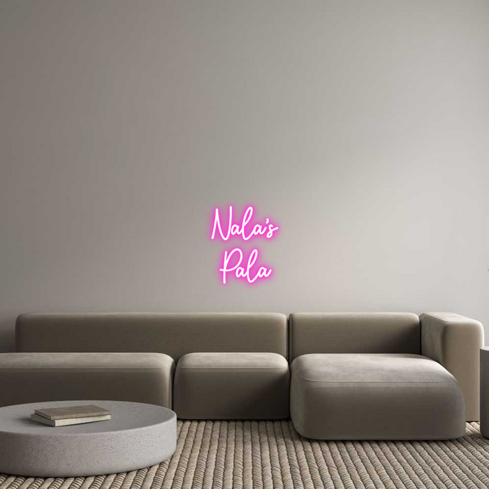 Custom Neon: Nala’s
Pala