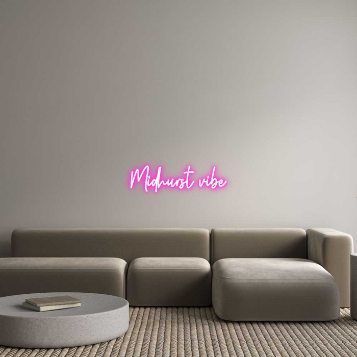Custom Neon: Midhurst vibe