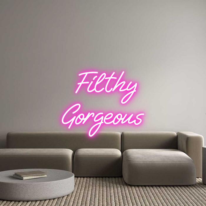 Custom Neon: Filthy
Gorge...