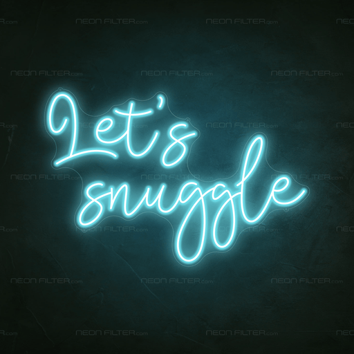 Let's Snuggle Neon Sign - Neon Filter