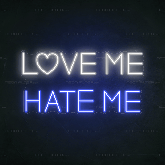 Love Me Hate Me Neon Sign - Neon Filter