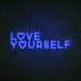 Love Yourself Neon Sign - Neon Filter