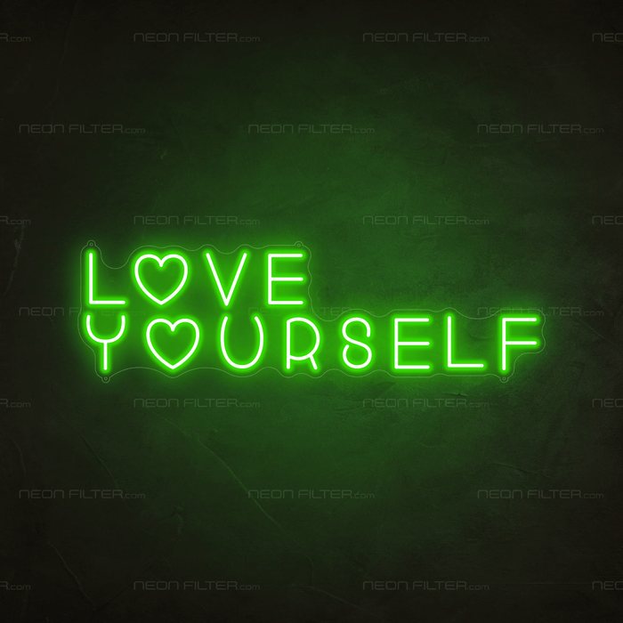 Love Yourself Neon Sign - Neon Filter