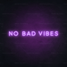 No Bad Vibes Neon Sign - Neon Filter