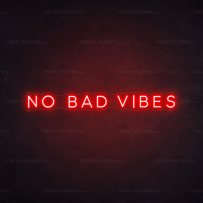 No Bad Vibes Neon Sign - Neon Filter