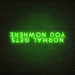 Normal Gets You Nowhere Neon Sign - Neon Filter