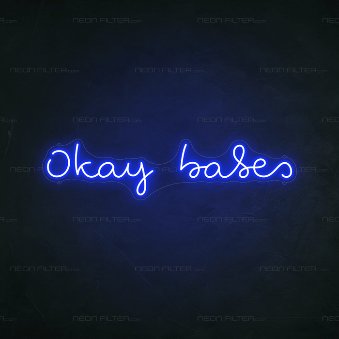 Okay Babes Neon Sign - Neon Filter