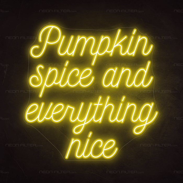 Pumpkin Spice And Everything Nice Neon Sign - Neon Filter