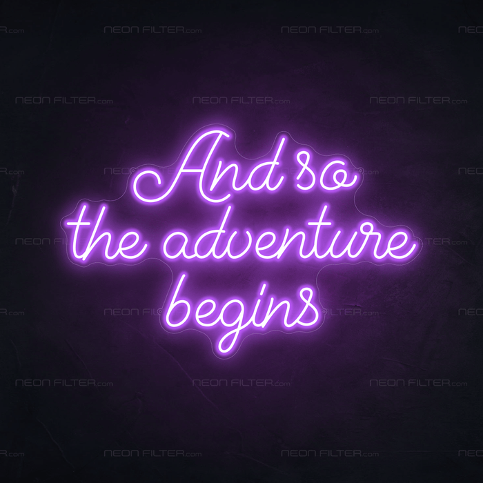 Stock And So The Adventure Begins Neon Sign - Neon Filter