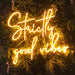 Strictly Good Vibes Neon Sign - Neon Filter