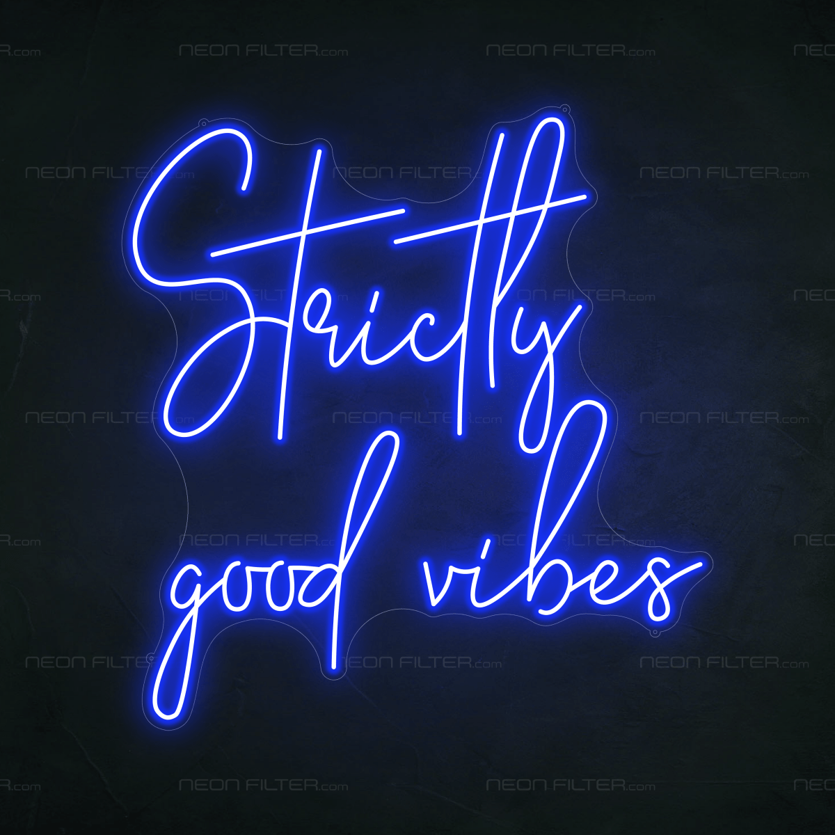 Strictly Good Vibes Neon Sign - Neon Filter