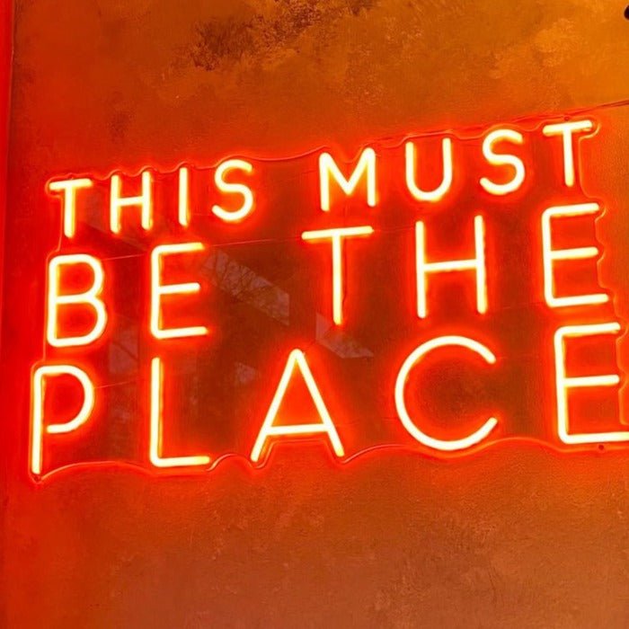 This Must Be The Place Neon Sign - Neon Filter