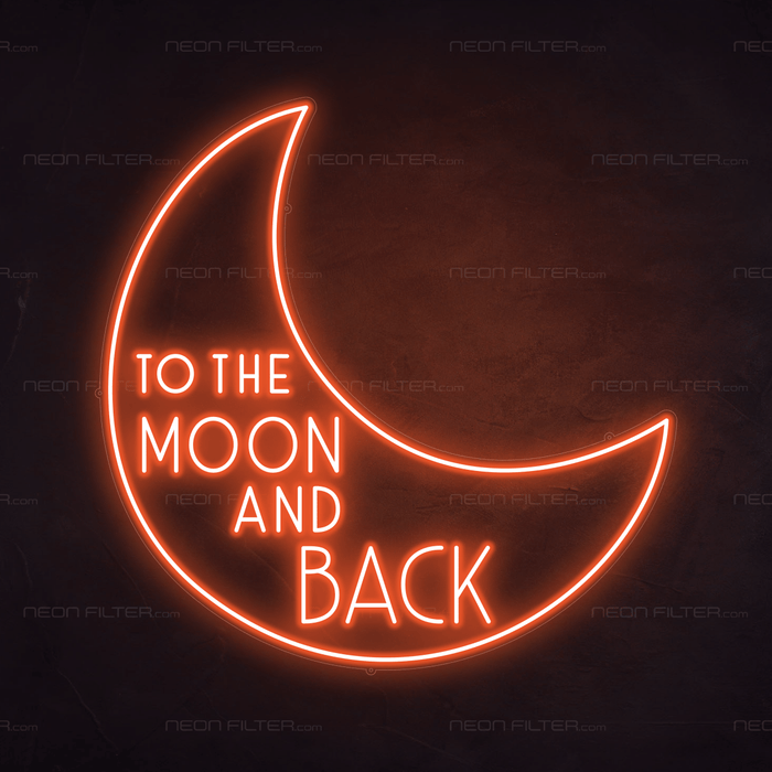 To The Moon And Back Neon Sign - Neon Filter