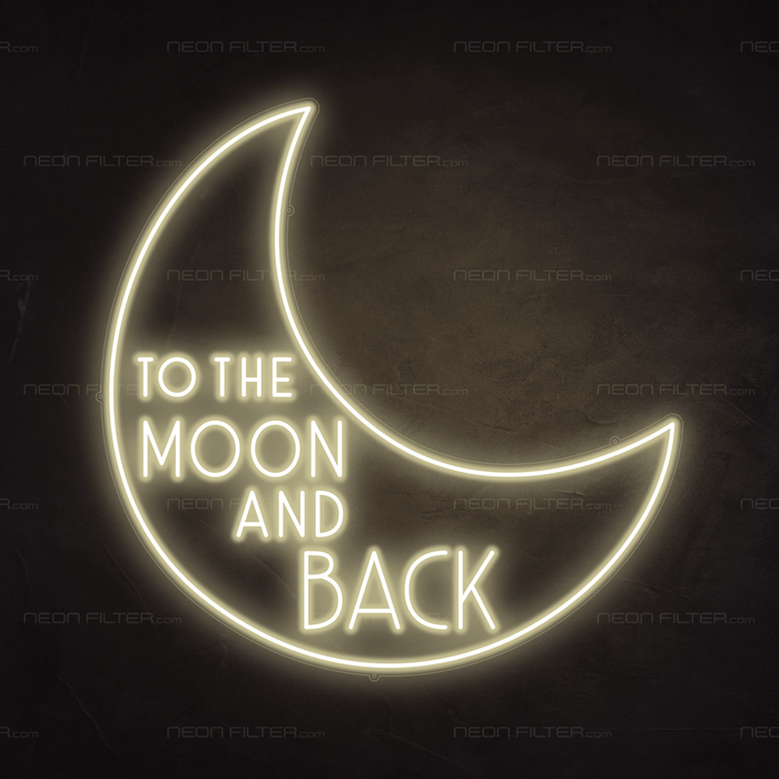 To The Moon And Back Neon Sign - Neon Filter