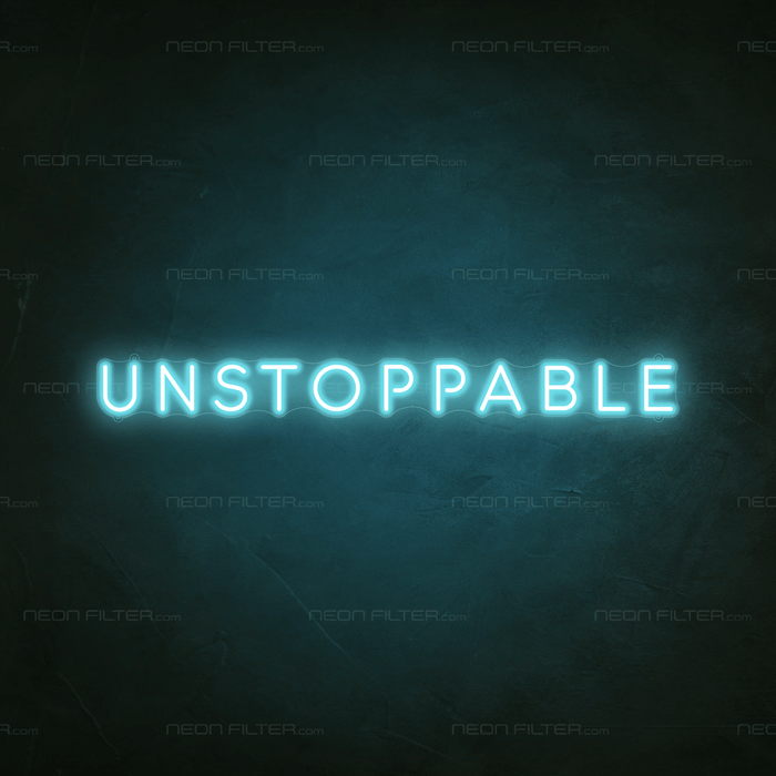 Unstoppable Neon Sign - Neon Filter