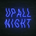 Up All Night Neon Sign - Neon Filter