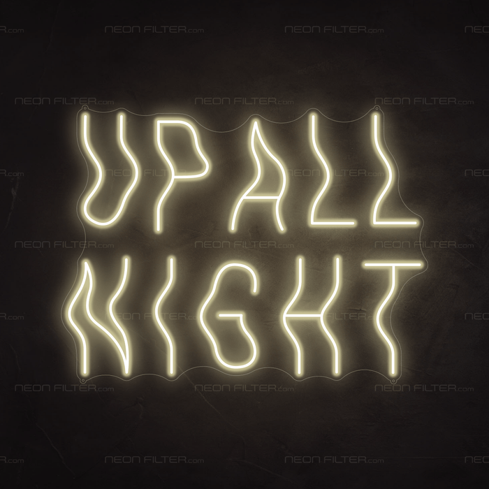 Up All Night Neon Sign - Neon Filter