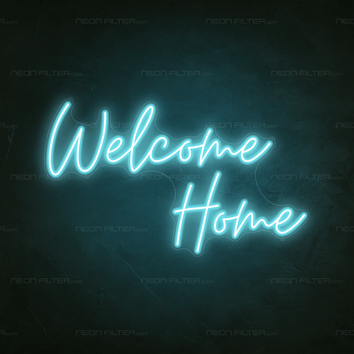 Welcome Home Neon Sign - Neon Filter