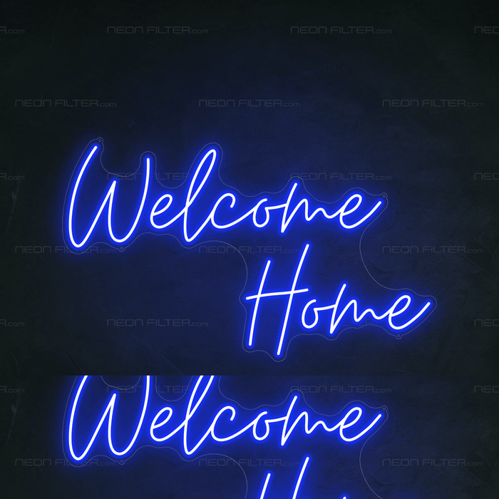 Welcome Home Neon Sign - Neon Filter