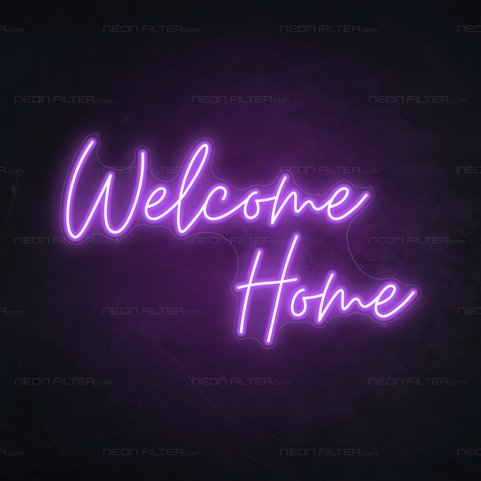 Welcome Home Neon Sign - Neon Filter