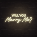 Will You Marry Me? Neon Sign - Neon Filter