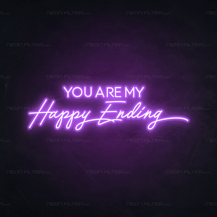 You Are My Happy Ending Neon Sign - Neon Filter