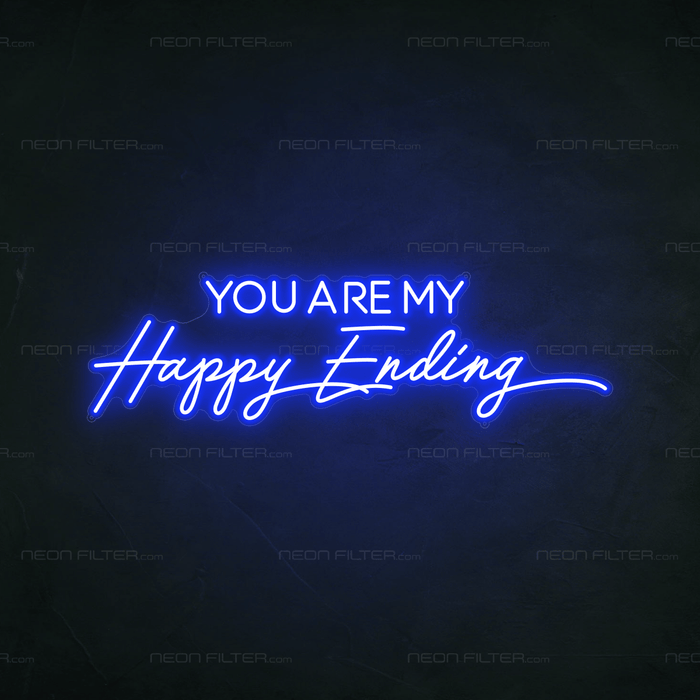 You Are My Happy Ending Neon Sign - Neon Filter