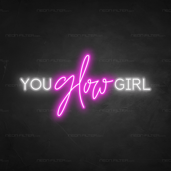 You Glow Girl Neon Sign - Neon Filter