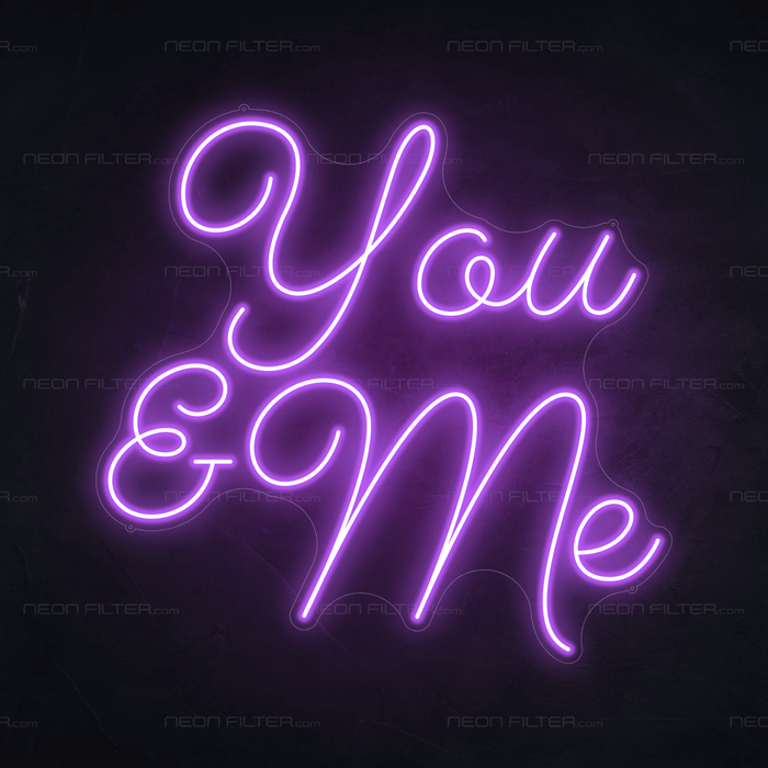 You & Me Neon Sign - Neon Filter