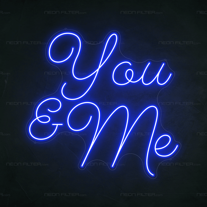 You & Me Neon Sign - Neon Filter