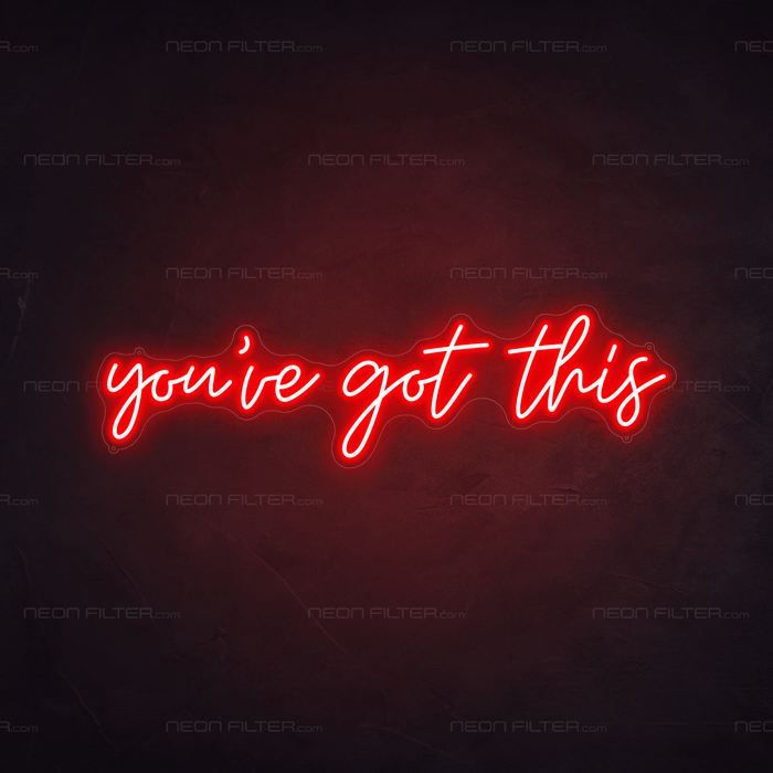 You've Got This Neon Sign - Neon Filter