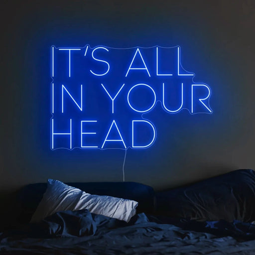 It's all in your head Neon Sign in cosy warm white