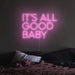 It's All Good Baby Neon Sign in Pastel Pink