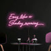Easy like a Sunday morning Neon Sign in Pastel Pink