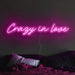 Crazy in love Neon Sign in Love Potion Pink