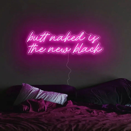 Butt Naked Is The New Black Neon Sign in Pink