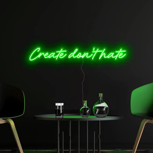 Create don't hate Neon Sign in glow up green