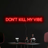 Don't kill my vibe Neon Sign in Hot Mama Red