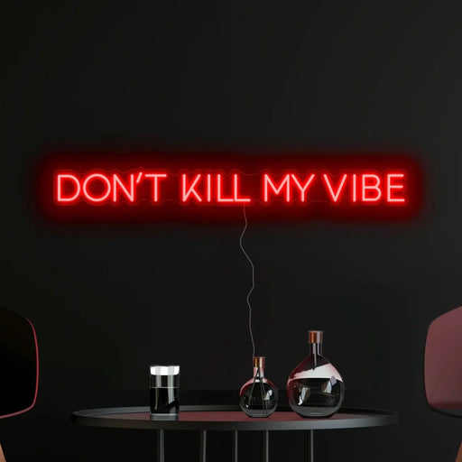 Don't kill my vibe Neon Sign in Hot Mama Red