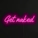Get naked Neon Sign in Love Potion Pink