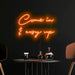 Come in & cosy up Neon Sign in Sunset Orange