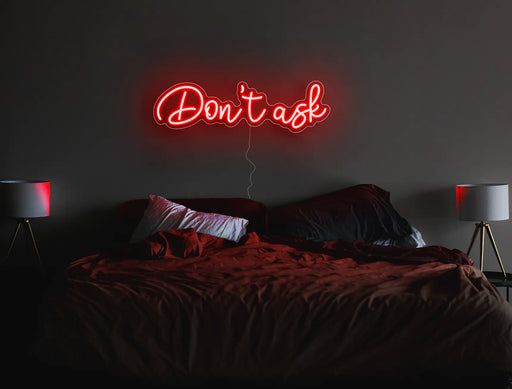 Don't ask Neon Sign