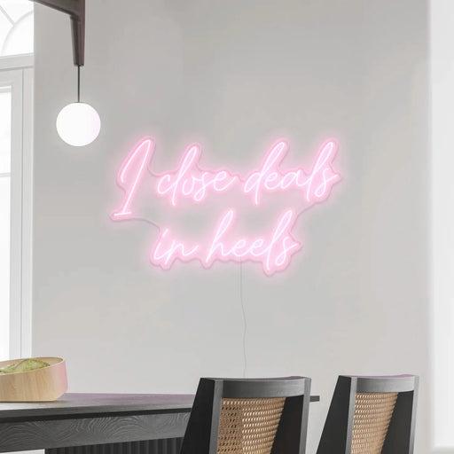 I Close Deals In Heels LED Neon Sign in Pastel Pink
